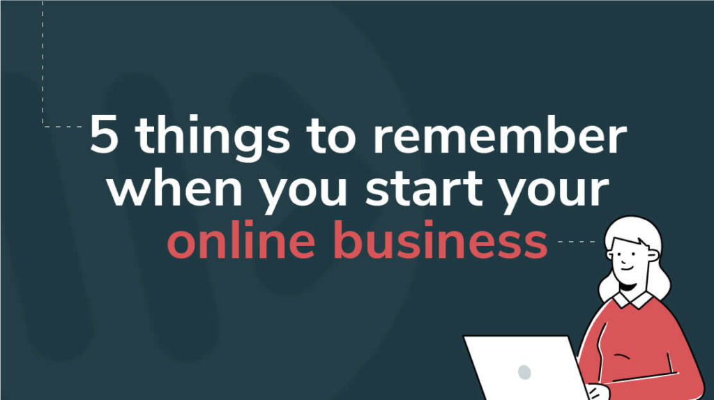 19 - 5 things to remember when you start your online business