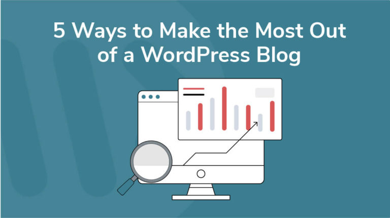 8 - 5 Ways to Make the Most Out of a WordPress Blog